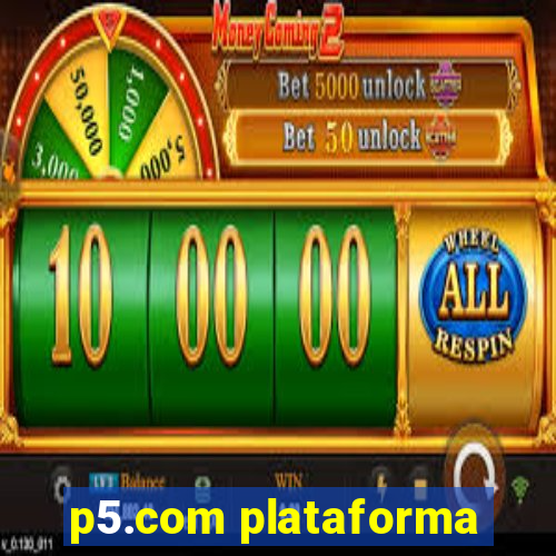 p5.com plataforma